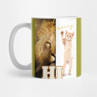 Hi, Good morning - Cat is a Lion Mug